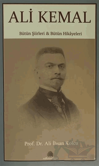 Ali Kemal - Bütün Şiirleri ve Bütün Hikayeleri