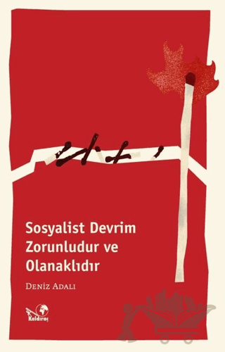 Sosyalist Devrim Zorunludur ve Olanaklıdır