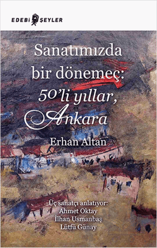 Sanatımızda Bir Dönemeç: 50’li Yıllar, Ankara