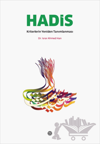 Hadis Kriterlerin Yeniden Tanımlanması
