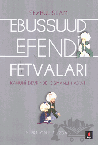 Şeyhülislamı Ebussuud Efendi Fetvaları
