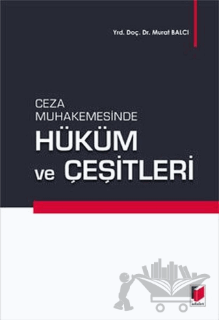 Ceza Muhakemesinde Hüküm ve Çeşitleri