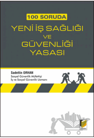 100 Soruda Yeni İş Sağlığı ve Güvenliği Yasası