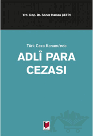 Türk Ceza Kanunu'nda Adli Para Cezası