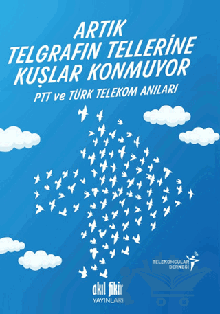 Artık Telgrafın Tellerine Kuşlar Konmuyor