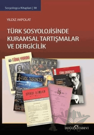 Türk Sosyolojisinde Kuramsal Tartışmalar ve Dergicilik