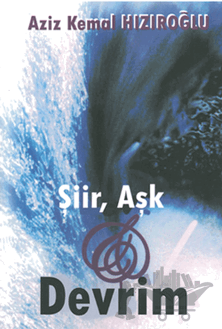 Şiir, Aşk ve Devrim