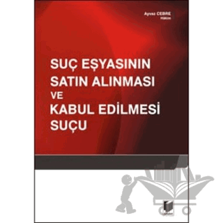 Suç Eşyasının Satın Alınması ve Kabul Edilmesi Suçu