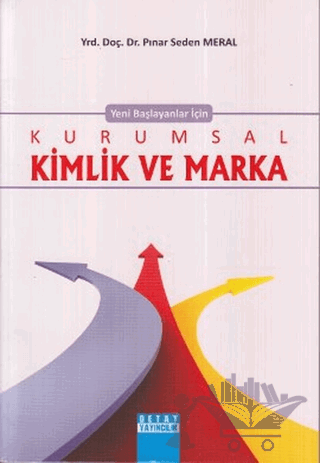 Yeni Başlayanlar İçin Kurumsal Kimlik ve Marka