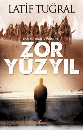 Osmanlıdan Günümüze Zor Yüzyıl
