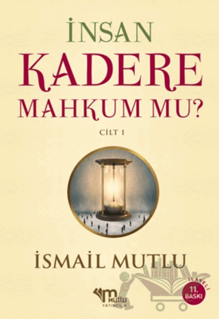 İnsan Kadere Mahkum Mu? Cilt 1