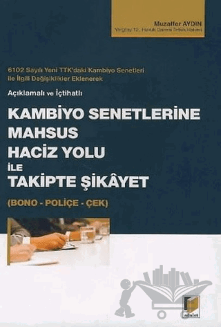 Kambiyo Senetlerine Mahsus Haciz Yolu ile Takipte Şikayet (Bono - Poliçe - Çek)