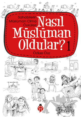 Nasıl Müslüman Oldular - 1 - Sahabilerin Müslüman Olma Öyküleri