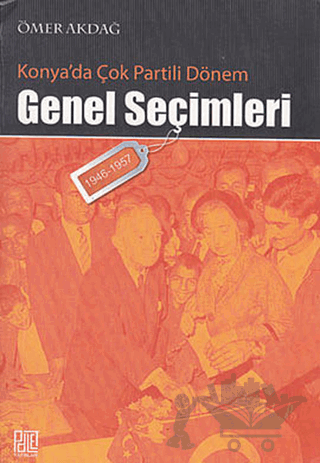 Konya’da Çok Partili Dönem Genel Seçimleri (1946-1957)