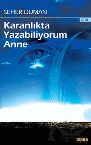 Karanlıkta Yazabiliyorum Anne