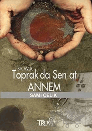 Bir Avuç Toprak Da Sen At Annem