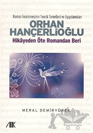 Orhan Hançerlioğlu - Hikayeden Öte Romandan Beri