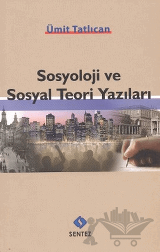 Sosyoloji ve Sosyal Teori Yazıları