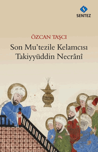 Son Mu’tezile Kelamcısı Takiyyüddin Necrani