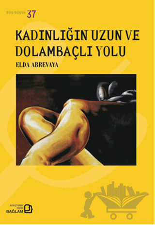Kadınlığın Uzun ve Dolambaçlı Yolu