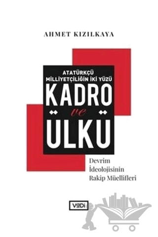 Atatürkçü Milliyetçiliğin İki Yüzü: Kadro ve Ülkü