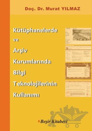 Kütüphanelerde ve Arşiv Kurumlarında Bilgi Teknolojilerinin Kullanımı