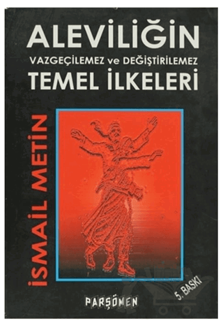 Aleviliğin Vazgeçilmez ve Değiştirilemez Temel İlkeleri