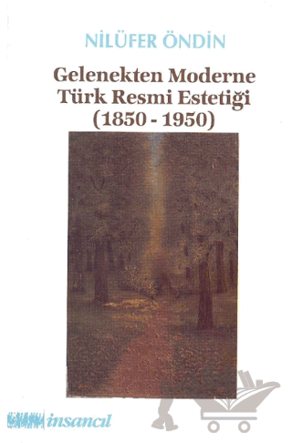 Gelenekten Moderne Türk Resmi Estetiği (1850-1950)