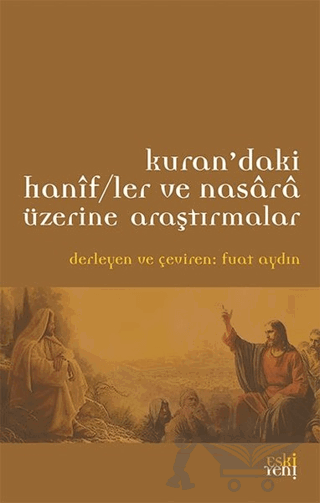 Kur'an'daki Hanif/ler ve Nasara Üzerine Araştırmalar
