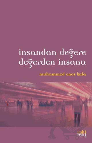 İnsandan Değere Değerden İnsana