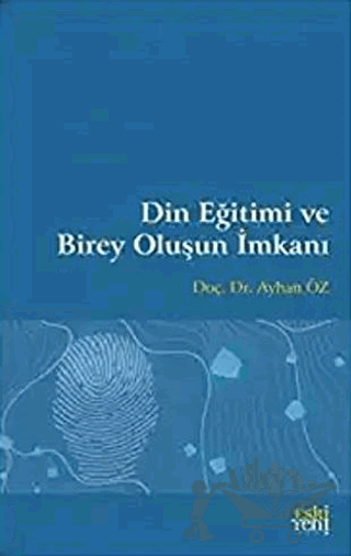 Din Eğitimi ve Birey Oluşun İmkanı