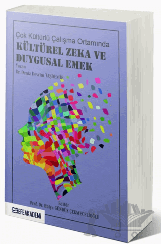 Çok Kültürlü Çalışma Ortamında Kültürel Zeka ve Duygusal Emek