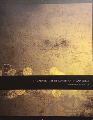 The Adventure Of Currency In Anatolıa