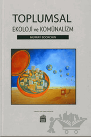 Toplumsal Ekoloji ve Komünalizm
