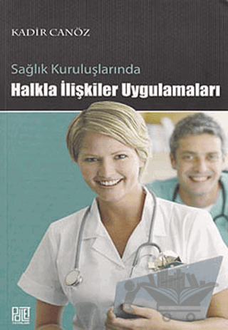 Sağlık Kuruluşlarında Halkla İlişkiler Uygulamaları