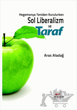 Hegemonya Yeniden Kurulurken Sol Liberalizm ve Taraf