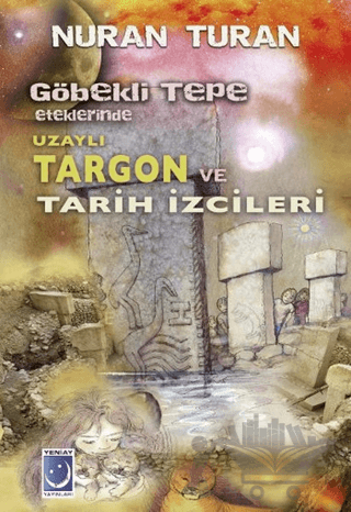 Göbekli Tepe Eteklerinde Uzaylı Targon ve Tarih İzcileri
