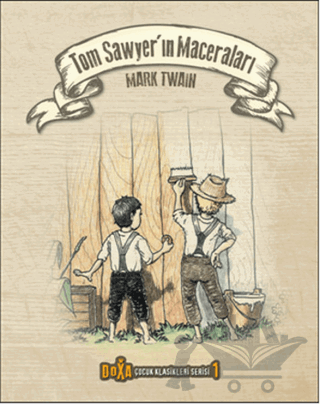 Tom Sawyer'ın Maceraları - Çocuk Klasikleri Serisi 1