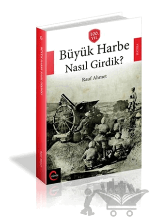 Büyük Harbe Nasıl Girdik?