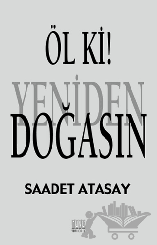 Öl ki ! Yeniden Doğasın