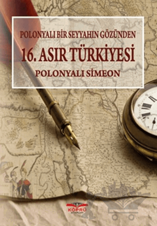 Polonyalı Bir Seyyahın Gözünden 16. Asır Türkiyesi