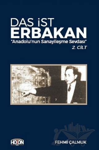 Das İst Erbakan - Anadolu’nun Sanayileşme Sevdası 2. Cilt