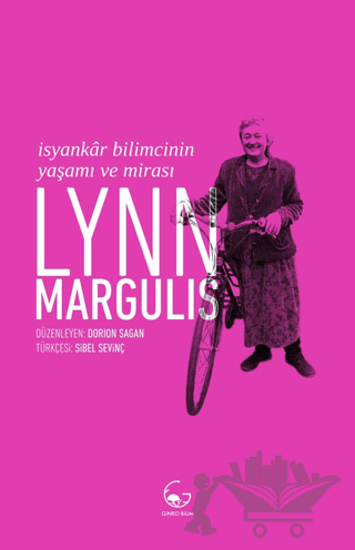 Lynn Margulis - İsyankar Bilimcinin Yaşamı ve Mirası