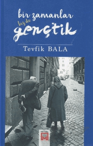 Bir Zamanlar Biz De Gençtik