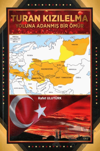 Turan Kızılelma Yoluna Adanmış Bir Ömür