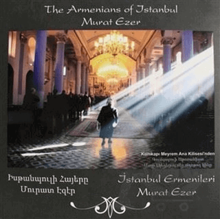 İstanbul Ermenileri - The Armenians of Istanbul
