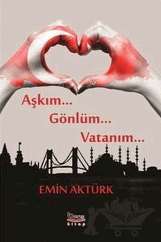 Aşkım Gönlüm Vatanım