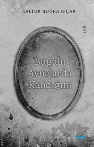 Buğulu Aynalarda Kandığım