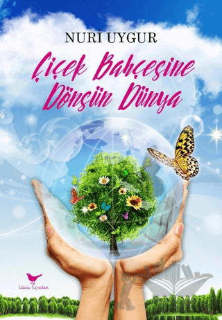 Çiçek Bahçesine Dönsün Dünya