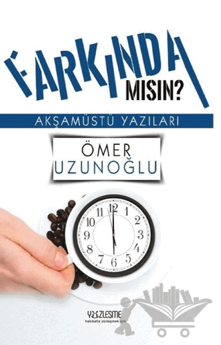 Farkında mısın?